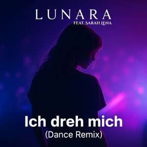 Singlecover von Lunara – Ich dreh mich (Dance Remix), 2025
