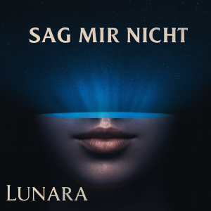 Singlecover von Lunara – Sag mir nicht, 2025