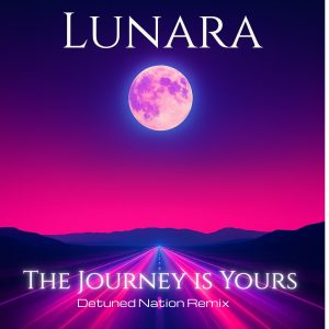 Single-Cover von Lunara – The Journey is Yours (Detuned Nation Remix), 2025. Elektronisches Dance- und Pop-Artwork mit violettem Mond und futurischer Skyline.