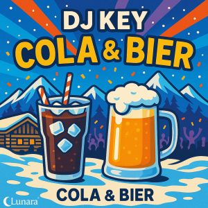 Single-Cover von DJ Key – Cola & Bier (Lunara Party Mix), produziert von Lunara, 2025. Farbenfrohes Party-Design mit Cola- und Biergläsern vor Bergkulisse.