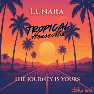 Single-Cover von Lunara, Detuned Nation – The Journey is Yours (Tropical House Mix), 2025. Violett-blaues Artwork mit Mond und sphärischem Design im typischen Lunara-Stil.